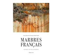 Marbres français: Voyage en polychromie