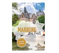 Marburg zu Fuß: Die schönsten Spaziergänge | Reiseführer durch die Studentenstadt