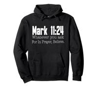 Marc 11:24 Verset biblique Religieux chrétien Sweat à Capuche