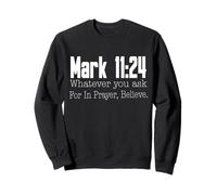 Marc 11:24 Verset biblique Religieux chrétien Sweatshirt