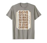 Marc 16:15 Go Ye Into All The World and Preach The Gospel T-Shirt