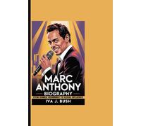 MARC ANTHONY BIOGRAPHY: From Humble Beginnings To Global Influence
