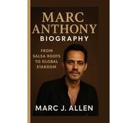 MARC ANTHONY BIOGRAPHY: From Salsa Roots to Global Stardom