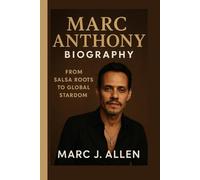 MARC ANTHONY BIOGRAPHY: From Salsa Roots to Global Stardom