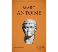 Marc Antoine - Agnès Groslambert - Ellipses - broché - Biographie