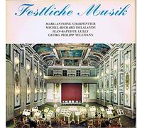 Marc Antoine Charpentier, Michel Richard Delalande, Jean-Baptiste Lully, Georg Philipp Telemann - Festliche Musik [Vinyl LP]