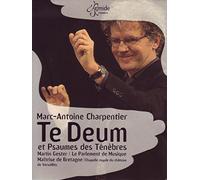 Marc-Antoine Charpentier: Te Deum et Psaume des Ténèbres
