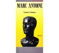 Marc Antoine: Dernier prince de l'Orient grec