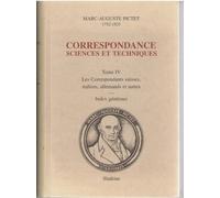 Marc-Auguste Pictet (1752-1825) / Correspondance - Sciences Et Techniques / Tome 4 : Les Correspondants Suisses, Italiens, Allemands Et Autres - Index Généraux
