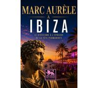 Marc Aurèle à Ibiza: Le stoïcisme à l’épreuve de la fête permanente