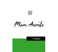 Marc Aurèle (étude et analyse complète de sa pensée)