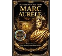 Marc Aurèle : Pensées pour moi-même Traduit , Contrôler ses pensées, ses émotions et ses réactions - Une philosophie pour la vie quotidienne . Analyse ... série de réflexions divisées en douze livres,