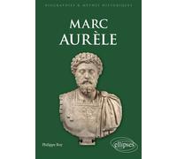 Marc Aurèle - Philippe Roy - Ellipses - broché - Biographie