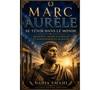 Marc Aurèle, se tenir dans le monde: Présence, ordre intérieur et responsabilité humaine