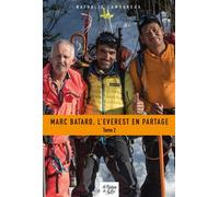 Marc Batard, l'Everest en partage - Tome 2 - Nathalie Lamoureux - La Fontaine De Siloe - broché - Récit