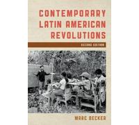 Marc Becker Contemporary Latin American Revolutions (Poche)
