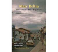 Marc Beltra, roman autour d'une disparition. Préface Patrick Poivre d'Arvor.