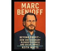 MARC BENIOFF: Beyond Profit - How One Visionary Blended Business and Social Impact
