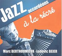 Marc Berthoumieux - Jazz Accordeons à la Récré