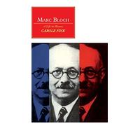 Marc Bloch – Une vie dans l'histoire – Cambridge University Press