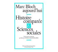 Marc Bloch aujourd'hui. Histoire comparée et sciences sociales
