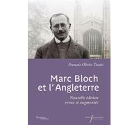 Marc Bloch et l'Angleterre Nouvelle édition revue et augmentée - François-Olivier Touati - Pu.francois Rabelais - broché - Essai