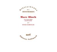 Peter Schöttler – Marc Bloch, une biographie intellectuelle – Broché – Gallimard