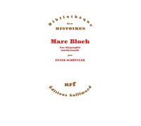 Peter Schöttler – Marc Bloch, une biographie intellectuelle – Broché – Gallimard