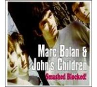 Marc Bolan & Johns Children - Smashed Block