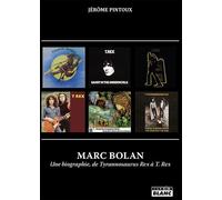 Marc Bolan Une biographie de Tyrannosaurus Rex à T. Rex - Jérôme Pintoux - Camion Blanc Eds - broché - Biographie