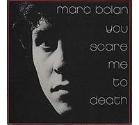 Marc Bolan - You Scare Me to Death [Import]