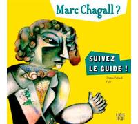 Marc Chagall ? Suivez Le Guide ! Suivez le guide ! - Tristan Pichard - Locus Solus Junior - relié - Document jeunesse dès 9 ans