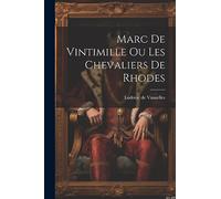 Marc de Vintimille ou les Chevaliers de Rhodes