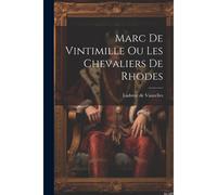 Marc De Vintimille Ou Les Chevaliers De Rhodes
