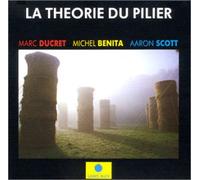 Marc Ducret - La Théorie du pilier