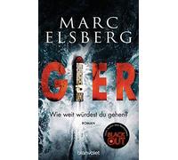 Marc Elsberg GIER - Wie weit würdest du gehen?: Roman (Poche)