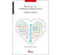 Marc est in Le Marketing à l´usage des amoureux - Stéphane Schmitt - Du Palio - broché - Essai