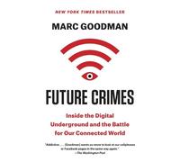 Marc Goodman Future Crimes (Poche)