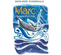 Marc - l'histoire d'un choc David-Marc D'Hamonville (Auteur)