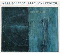 MARC/LONGSWORTH,ERIC JOHNSON - IF TREES COULD FLY CD NEUF