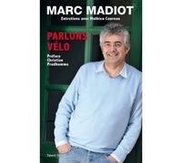 Marc Madiot - Parlons vélo Entretiens avec Mathieu Coureau - Marc Madiot - Talent Sport - relié - Entretien
