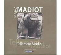 Marc Madiot : Tellement Madiot