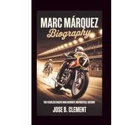 MARC MÁRQUEZ BIOGRAPHY: The Fearless Racer Who Rewrote Motorcycle History