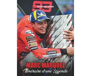 Marc Marquez, Itinéraire d'une Légende