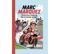 Marc Márquez: The MotoGP Champion and His Racing Journey
