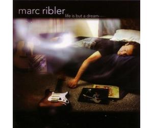 Marc Ribler - Life is But a Dream
