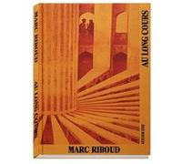 Marc Riboud - Au long cours Eric Fottorino (Auteur), Marc Riboud (Photographie)