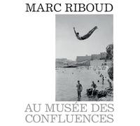 Marc Riboud au Musée des Confluences - Hélène Lafont-Couturier - Couleurs Contemporaines - broché - Catalogue d'exposition