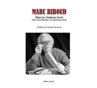 Marc Riboud filmé par Stéphane Korb - Stéphane Korb - Unicite - broché - Biographie