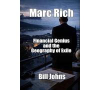 Marc Rich: Financial Genius and the Geography of Exile